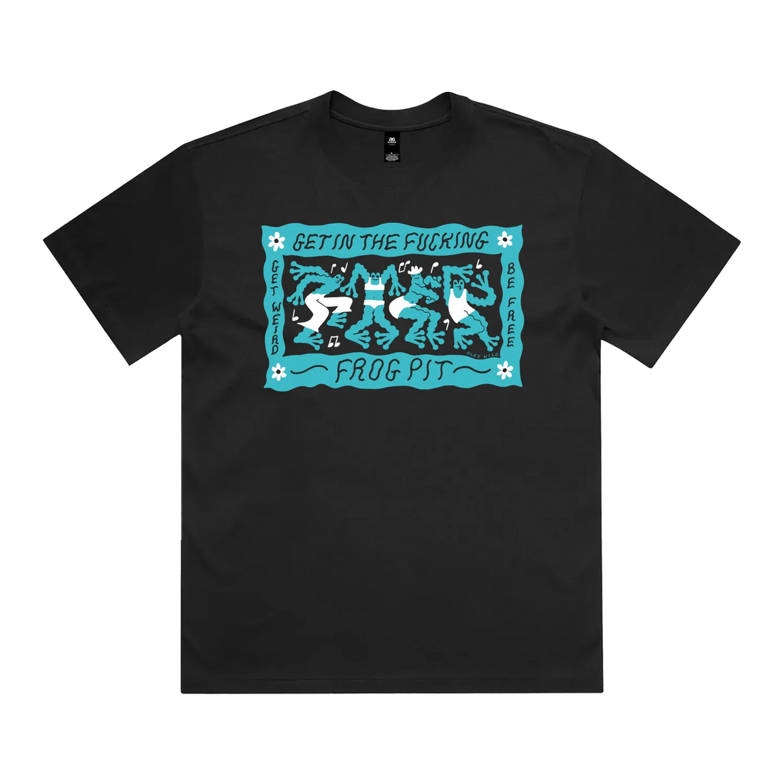 Get In The Fucking Frog Pit Tee AU